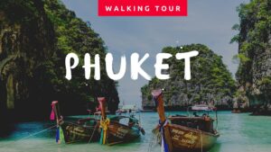 Read more about the article Walking Tour Phuket Thailand | best honeymoon destinations in the world