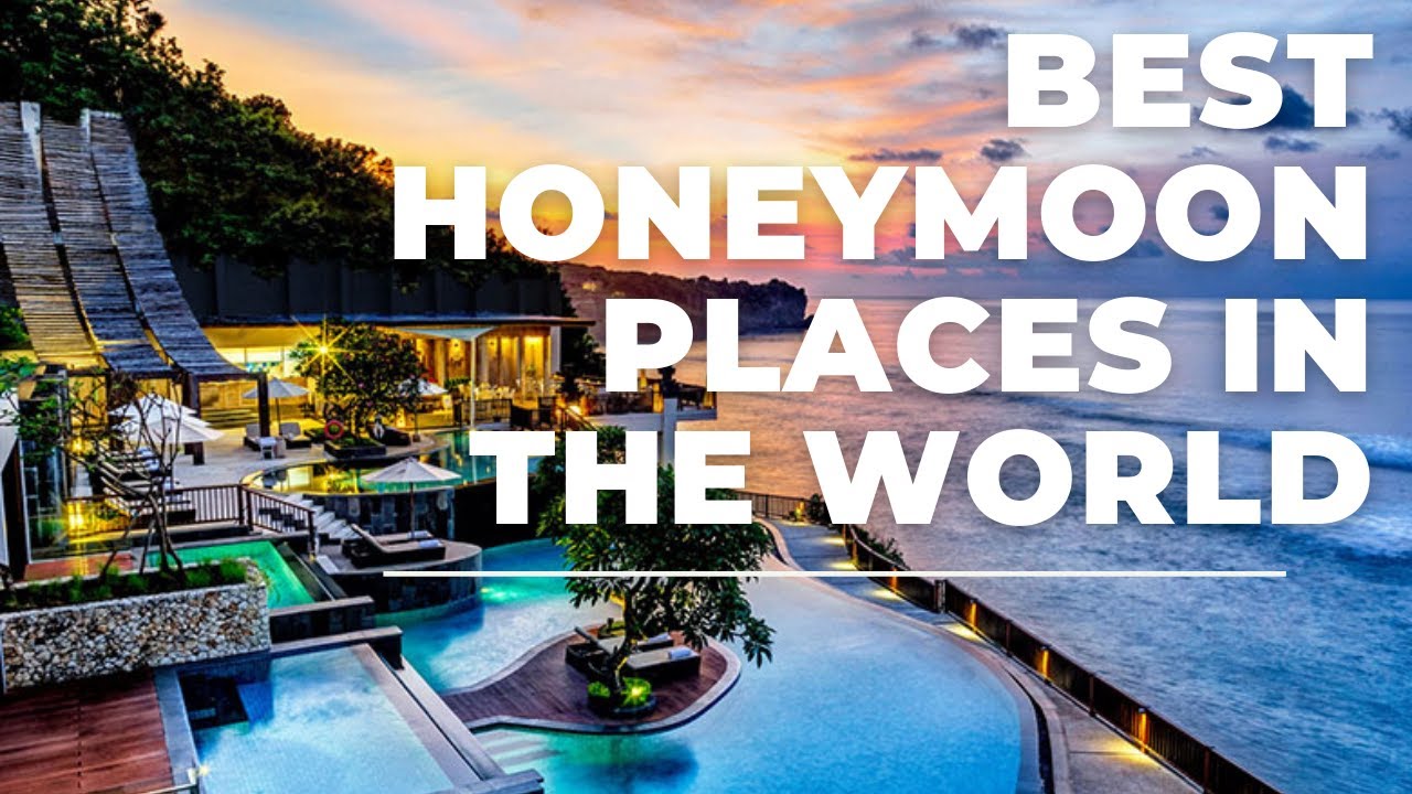 world's best places to visit for honeymoon